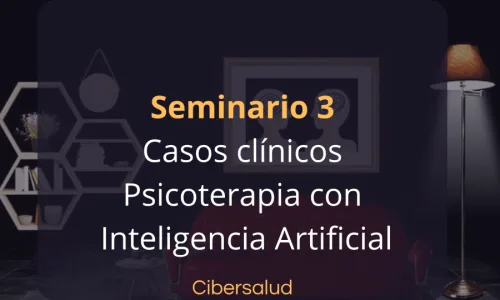 Seminario 3. Casos Clínicos Psicoterapia con IA